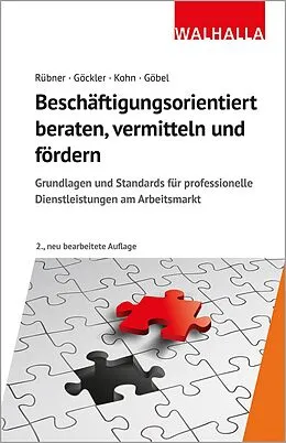 E-Book (epub) Beschäftigungsorientiert beraten, vermitteln und fördern von Rainer Göckler, Matthias Rübner, Karl-Heinz P. Kohn