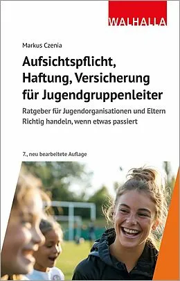 E-Book (epub) Aufsichtspflicht, Haftung, Versicherung für Jugendgruppenleiter von Markus Czenia