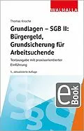 E-Book (pdf) Grundlagen - SGB II: Bürgergeld, Grundsicherung für Arbeitsuchende von Thomas Knoche