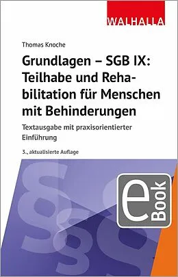 E-Book (pdf) Grundlagen - SGB IX: Rehabilitation und Teilhabe von Menschen mit Behinderungen von Thomas Knoche