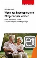 E-Book (pdf) Wenn aus Lebenspartnern Pflegepartner werden von Dorothee Döring