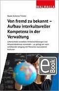 E-Book (pdf) Von fremd zu bekannt - Aufbau interkultureller Kompetenz in der Verwaltung von Beate Antonie Tröster