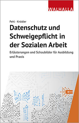 Fester Einband Datenschutz und Schweigepflicht in der Sozialen Arbeit von Manuel Pehl, Christoph Knödler