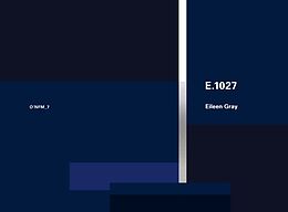 Couverture cartonnée Eileen Gray: E.1027, 1926-1929 de 