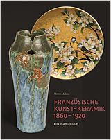 Fester Einband Französische Kunst-Keramik 18601920 von Horst Makus