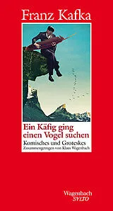 Fester Einband Ein Käfig ging einen Vogel suchen von Franz Kafka