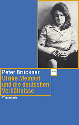 Kartonierter Einband Ulrike Meinhof und die deutschen Verhältnisse von Peter Brückner