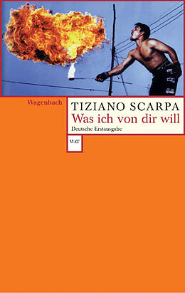 Kartonierter Einband Was ich von dir will von Tiziano Scarpa