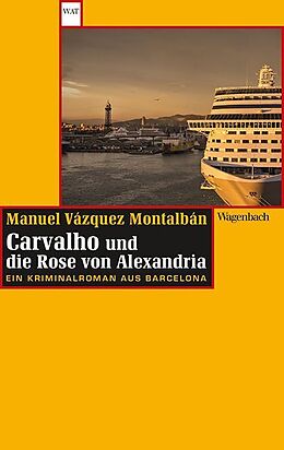 Kartonierter Einband Carvalho und die Rose von Alexandria von Manuel Vázquez Montalbán