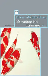 Kartonierter Einband (Kt) Ich nannte ihn Krawatte von Milena Michiko Flaar