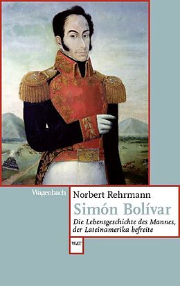 Kartonierter Einband Simón Bolívar von Norbert Rehrmann