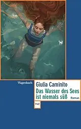 Kartonierter Einband Das Wasser des Sees ist niemals süß von Giulia Caminito