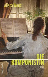 Fester Einband Die Komponistin von Alissa Wenz