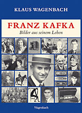 Fester Einband Franz Kafka. Bilder aus seinem Leben von Klaus Wagenbach