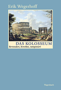 Fester Einband Das Kolosseum von Erik Wegerhoff