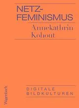 Kartonierter Einband Netzfeminismus von Annekathrin Kohout