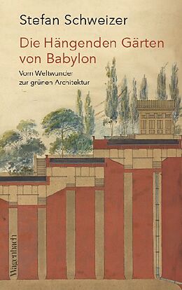 Kartonierter Einband Die Hängenden Gärten von Babylon von Stefan Schweizer