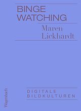 Kartonierter Einband Binge Watching von Maren Lickhardt