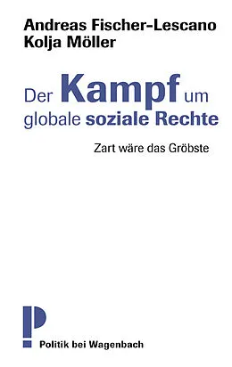 E-Book (epub) Der Kampf um globale soziale Rechte von Andreas Fischer-Lescano, Kolja Möller