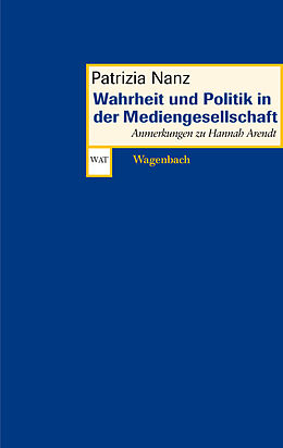 E-Book (epub) Wahrheit und Politik in der Mediengesellschaft von Patrizia Nanz