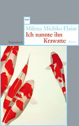 E-Book (epub) Ich nannte ihn Krawatte von Milena Michiko Flaar