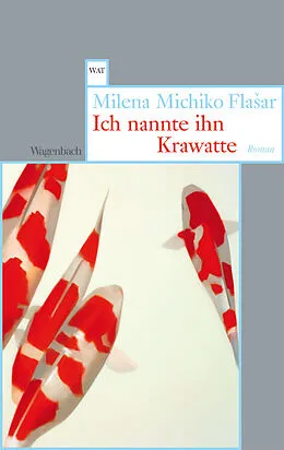E-Book (epub) Ich nannte ihn Krawatte von Milena Michiko Flaar