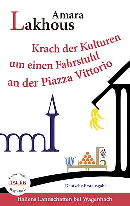 E-Book (epub) Krach der Kulturen um einen Fahrstuhl an der Piazza Vittorio von Amara Lakhous