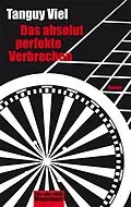 E-Book (epub) Das absolut perfekte Verbrechen von Tanguy Viel