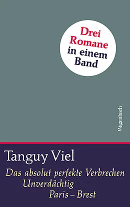 E-Book (epub) Viel Sammelband Das absolut perfekte Verbrechen / Unverdächtig / Paris - Brest von Tanguy Viel