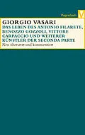 E-Book (epub) Das Leben des Antonio Filarete, Benozzo Gozzoli, Vittore Carpaccio und weiterer Künstler von Giorgio Vasari