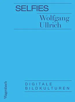 E-Book (epub) Selfies von Wolfgang Ullrich
