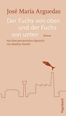 E-Book (epub) Der Fuchs von oben und der Fuchs von unten von José María Arguedas
