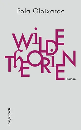 E-Book (epub) Wilde Theorien von Pola Oloixarac