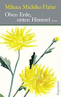 E-Book (epub) Oben Erde, unten Himmel von Milena Michiko Flaar