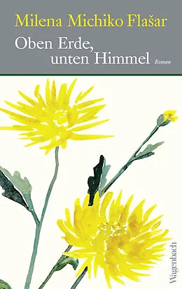 E-Book (epub) Oben Erde, unten Himmel von Milena Michiko Flaar