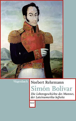 E-Book (epub) Simón Bolívar von Norbert Rehrmann