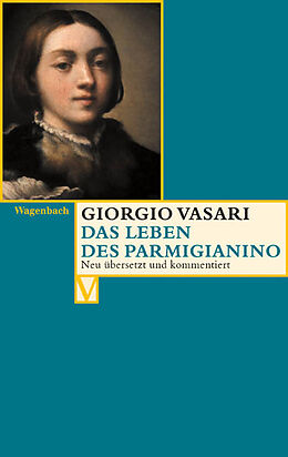 Kartonierter Einband Das Leben des Parmigianino von Giorgio Vasari