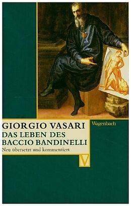 Kartonierter Einband Das Leben des Baccio Bandinelli von Giorgio Vasari