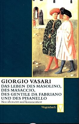 Kartonierter Einband Das Leben des Masolino, des Masaccio, des Gentile da Fabriano und des Pisanello von Giorgio Vasari