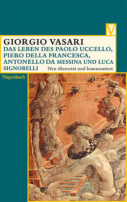 Kartonierter Einband Das Leben des Paolo Uccello, Piero della Francesca, Antonello da Messina und Luca Signorelli von Giorgio Vasari