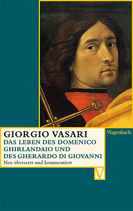 Kartonierter Einband Das Leben des Domenico Ghirlandaio und des Gherardo di Giovanni von Giorgio Vasari