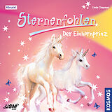 Audio CD (CD/SACD) Sternenfohlen (Folge 2): Der Einhornprinz von Linda Chapman
