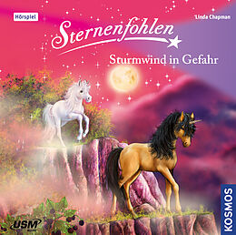 Audio CD (CD/SACD) Sternenfohlen (Folge 15): Sturmwind in Gefahr von Linda Chapman