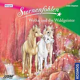 Audio CD (CD/SACD) Sternenfohlen (Folge 16): Wolke und die Waldgeister von Linda Chapman