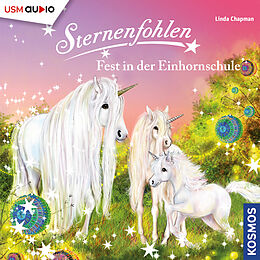 Audio CD (CD/SACD) Sternenfohlen (Folge 25): Fest in der Einhornschule von Linda Chapman