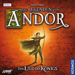 Audio CD (CD/SACD) Die Legenden von Andor - Das Lied des Königs von Stefanie Schmitt