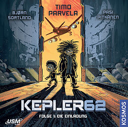 Audio CD (CD/SACD) Kepler62 Folge 1: Die Einladung von Timo Parvela, Bjørn Sortland