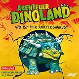 Audio CD (CD/SACD) Abenteuer Dinoland (Folge 3): Wo ist der Ankylosaurus? von Michelle Misra, Linda Chapman