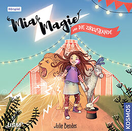 Audio CD (CD/SACD) Mia Magie Folge 1: und die Zirkusbande von Julie Bender