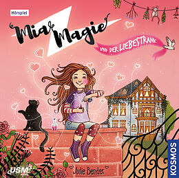Audio CD (CD/SACD) Mia Magie Folge 3: und der Liebestrank von Julie Bender